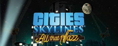 Cities: Skylines - All That Jazz